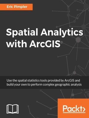 cover image of Spatial Analytics with ArcGIS